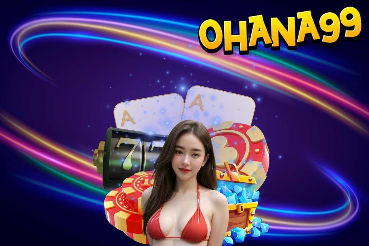 ohana99 สล็อต 